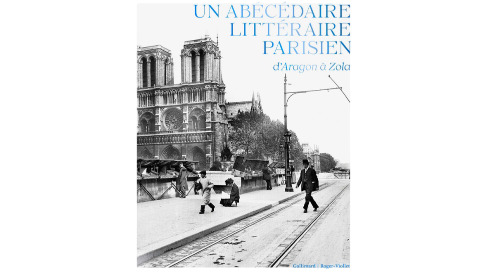 Découvrir les rues et monuments de Paris avec les mots et la vie des grands littéraires